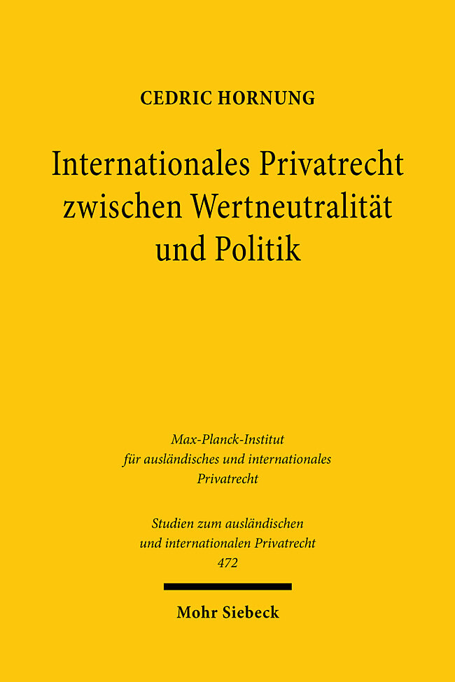 Internationales Privatrecht zwischen Wertneutralität und Politik von Mohr Siebeck GmbH & Co. K