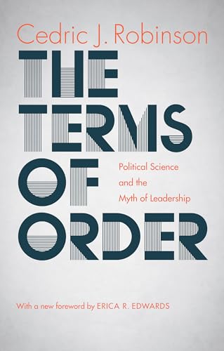 The Terms of Order: Political Science and the Myth of Leadership von University of North Carolina Press