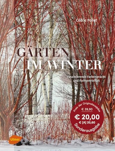 Gärten im Winter: Faszinierende Farbenpracht und Formenvielfalt von Ulmer Eugen Verlag