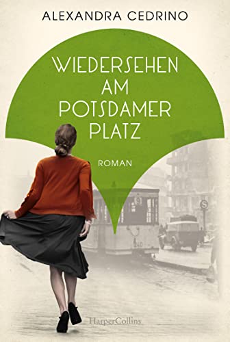 Wiedersehen am Potsdamer Platz: Roman (Die Galeristinnen-Trilogie, Band 3)