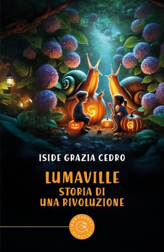 Lumaville. Storia di una rivoluzione Lumaville. Storia di una rivoluzione von bookabook