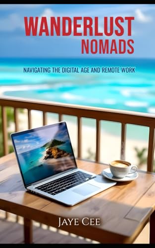 Wanderlust Nomads: Navigating the Digital Age & Remote Work (Global Minimalist Travel Series) von Independently published
