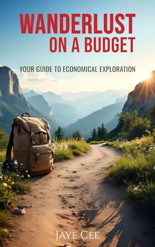 Wanderlust on a Budget: Your Guide to Economical Exploration (Global Minimalist Travel Series) von Independently published
