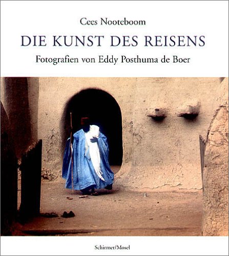 Die Kunst des Reisens: Photographien von Eddy Posthuma de Boer von Schirmer Mosel