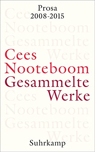 Gesammelte Werke: Band 10: Prosa 2008-2015 von Suhrkamp Verlag AG