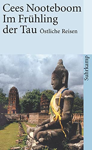 Im Frühling der Tau: Östliche Reisen (suhrkamp taschenbuch) von Suhrkamp Verlag AG