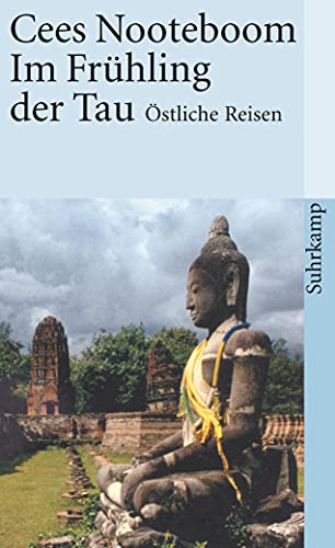 Im Frühling der Tau: Östliche Reisen (suhrkamp taschenbuch)