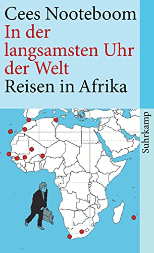 In der langsamsten Uhr der Welt: Reisen in Afrika (suhrkamp taschenbuch) von Suhrkamp Verlag AG