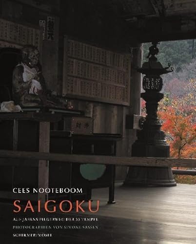 Saigoku - Auf Japans Pilgerweg der 33 Tempel: Photographien von Simone Sassen von Schirmer /Mosel Verlag Gm
