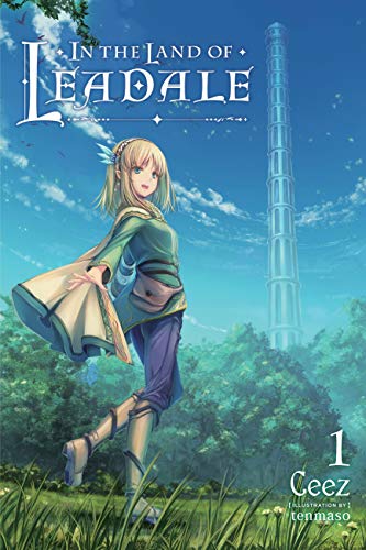 In the Land of Leadale, Vol. 1 (light novel) (IN THE LAND OF LEADALE LIGHT NOVEL SC, Band 1)