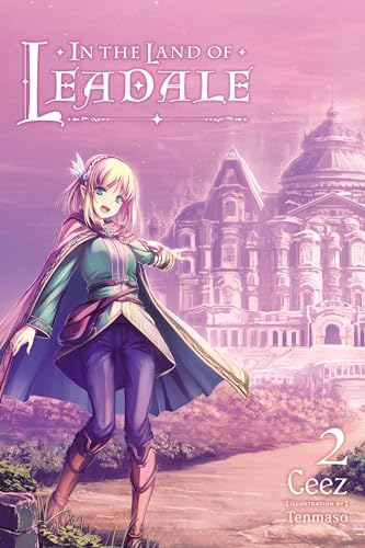 In the Land of Leadale, Vol. 2 (light novel) (IN THE LAND OF LEADALE LIGHT NOVEL SC, Band 2)