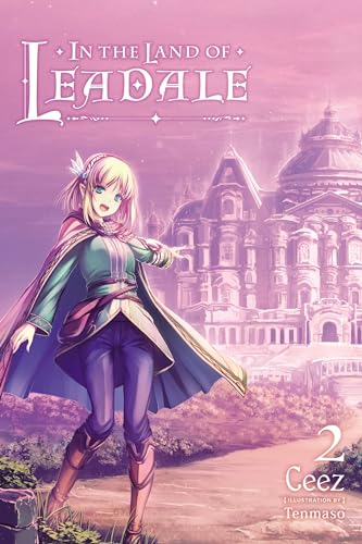 In the Land of Leadale, Vol. 2 (light novel): Volume 2 (IN THE LAND OF LEADALE LIGHT NOVEL SC, Band 2) von Yen Press