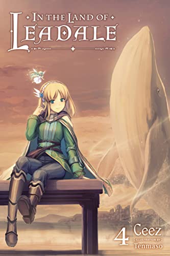 In the Land of Leadale, Vol. 4 (light novel): Volume 4 (IN THE LAND OF LEADALE LIGHT NOVEL SC)