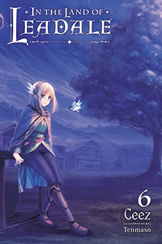 In the Land of Leadale, Vol. 6 (light novel) (IN THE LAND OF LEADALE LIGHT NOVEL SC) von Yen Press