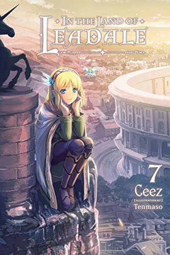 In the Land of Leadale, Vol. 7 (light novel): Volume 7 (IN THE LAND OF LEADALE LIGHT NOVEL SC) von Yen Press