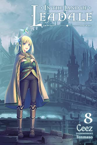 In the Land of Leadale, Vol. 8 (light novel): Volume 8 (IN THE LAND OF LEADALE LIGHT NOVEL SC) von Yen Press
