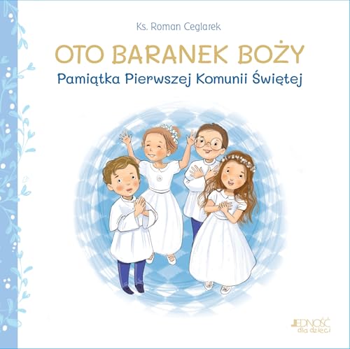 Oto Baranek Boży Pamiątka Pierwszej Komunii Świętej Oto Baranek Boży Pamiątka Pierwszej Komunii Świętej von Jedność