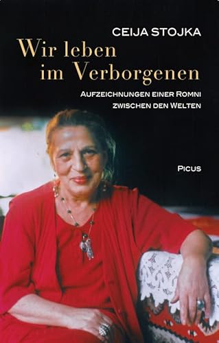 Wir leben im Verborgenen: Aufzeichnungen einer Romni zwischen den Welten von Picus Verlag GmbH