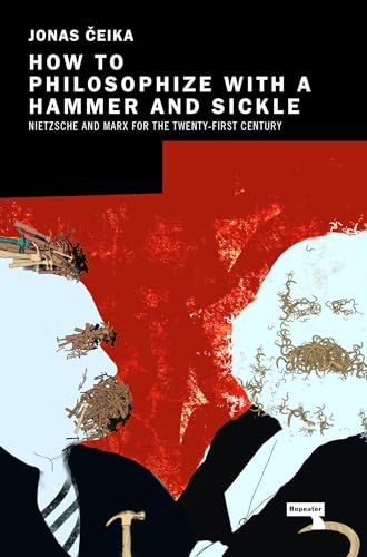 How to Philosophize with a Hammer and Sickle: Nietzsche and Marx for the 21st-Century Left von PENGUIN USA