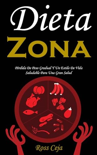 Dieta Zona: Pérdida De Peso Gradual Y Un Estilo De Vida Saludable Para Una Gran Salud von Robert Corbin