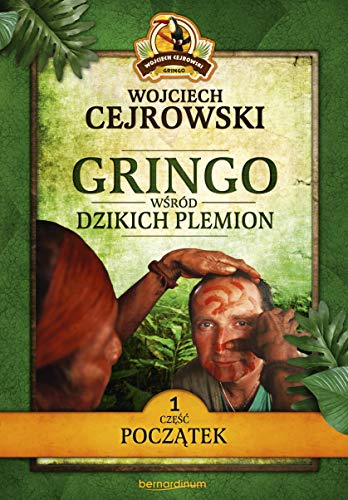 Gringo wśród dzikich plemion. Część 1: Początek Gringo wśród dzikich plemion. Część 1: Początek von Bernardinum