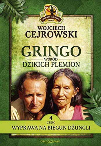 Gringo wśród dzikich plemion. Część 4: Wyprawa na biegun dżungli von Bernardinum