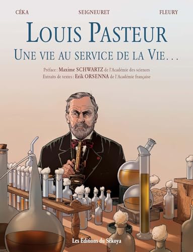 Louis Pasteur : Une vie au service de la vie