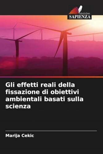 Gli effetti reali della fissazione di obiettivi ambientali basati sulla scienza
