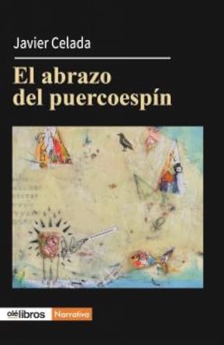 El abrazo del puercoespín (Cum Sideris Narrativa, Band 49) von Olé Libros