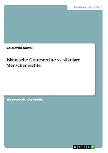 Islamische Gottesrechte vs. säkulare Menschenrechte von Books on Demand