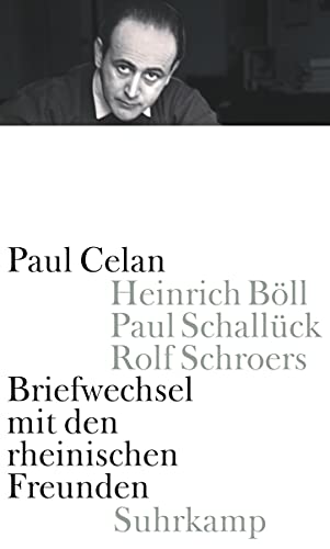 Briefwechsel mit den rheinischen Freunden: Heinrich Böll, Paul Schallück, Rolf Schroers Briefwechsel mit den rheinischen Freunden: Heinrich Böll, Paul Schallück, Rolf Schroers
