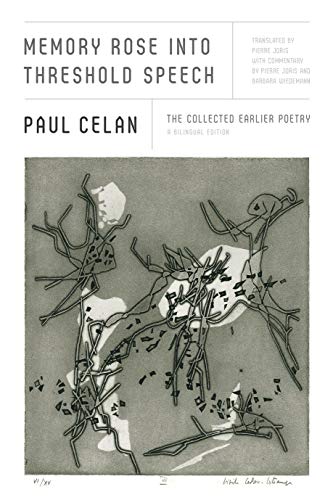 Memory Rose into Threshold Speech: The Collected Earlier Poetry Memory Rose into Threshold Speech: The Collected Earlier Poetry