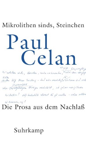 Mikrolithen sinds, Steinchen. Die Prosa aus dem Nachlaß: Die Prosa aus dem Nachlaß. Kritische Ausgabe Mikrolithen sinds, Steinchen. Die Prosa aus dem Nachlaß: Die Prosa aus dem Nachlaß. Kritische Ausgabe