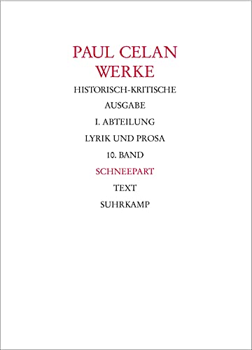 Werke. Historisch-kritische Ausgabe. I. Abteilung: Lyrik und Prosa: Band 10: Schneepart Werke. Historisch-kritische Ausgabe. I. Abteilung: Lyrik und Prosa: Band 10: Schneepart