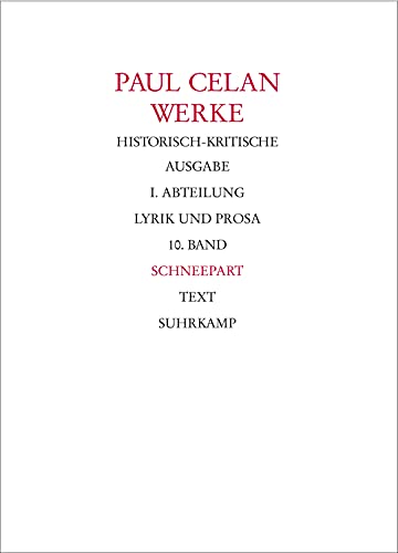 Werke. Historisch-kritische Ausgabe. I. Abteilung: Lyrik und Prosa: Band 10: Schneepart