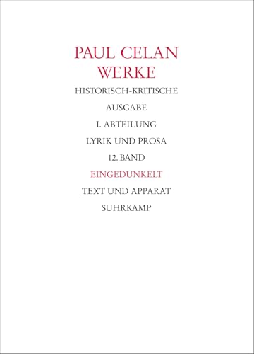 Werke. Historisch-kritische Ausgabe. I. Abteilung: Lyrik und Prosa: Band 12: Eingedunkelt Werke. Historisch-kritische Ausgabe. I. Abteilung: Lyrik und Prosa: Band 12: Eingedunkelt