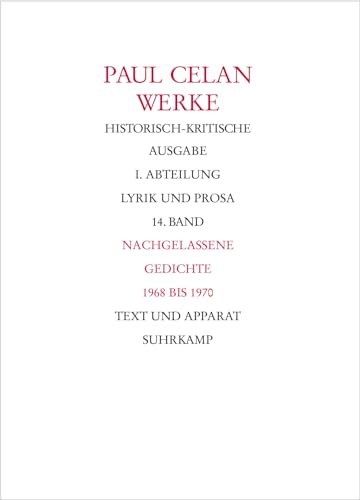 Werke. Historisch-kritische Ausgabe. I. Abteilung: Lyrik und Prosa: Band 14: Nachgelassene Gedichte 1968-1970 Werke. Historisch-kritische Ausgabe. I. Abteilung: Lyrik und Prosa: Band 14: Nachgelassene Gedichte 1968-1970 von Suhrkamp Verlag AG