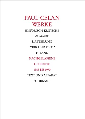 Werke. Historisch-kritische Ausgabe. I. Abteilung: Lyrik und Prosa: Band 14: Nachgelassene Gedichte 1968-1970 Werke. Historisch-kritische Ausgabe. I. Abteilung: Lyrik und Prosa: Band 14: Nachgelassene Gedichte 1968-1970