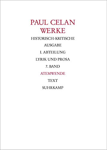 Werke. Historisch-kritische Ausgabe. I. Abteilung: Lyrik und Prosa: Band 7: Atemwende Werke. Historisch-kritische Ausgabe. I. Abteilung: Lyrik und Prosa: Band 7: Atemwende