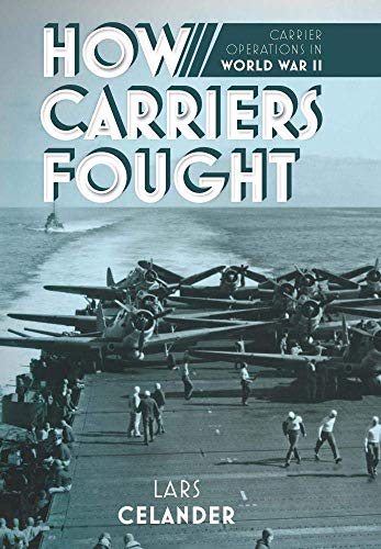 How Carriers Fought: Carrier Operations in WWII: Carrier Operations in World War II von Casemate