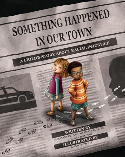 Something Happened in Our Town: A Child's Story About Racial Injustice