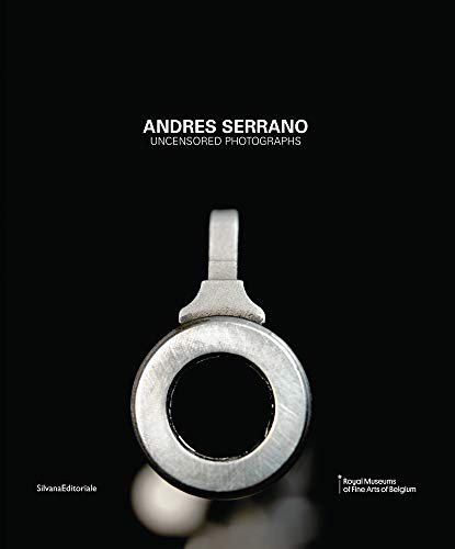 Andres Serrano: Uncensored Photographs (Cataloghi di mostre)