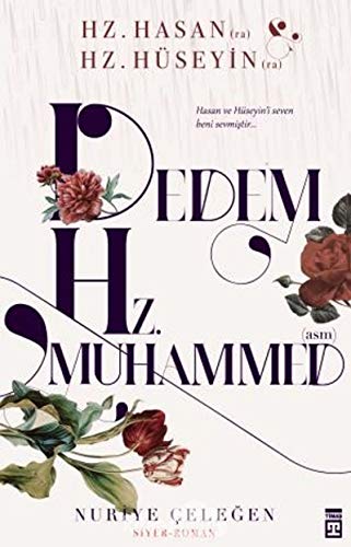 Dedem Hz. Muhammed asm: Hz. Hasan ra & Hz. Hüseyin ra von Timaş Yayınları