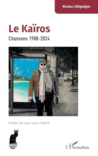 Le Kaïros: Chansons 1988-2024 von Editions L'Harmattan