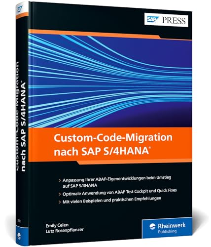 Custom-Code-Migration nach SAP S/4HANA: Kundeneigene ABAP-Programme analysieren und anpassen (SAP PRESS) von Rheinwerk Verlag GmbH