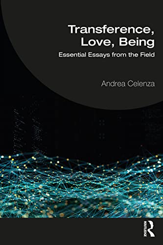Transference, Love, Being: Essential Essays from the Field von Routledge