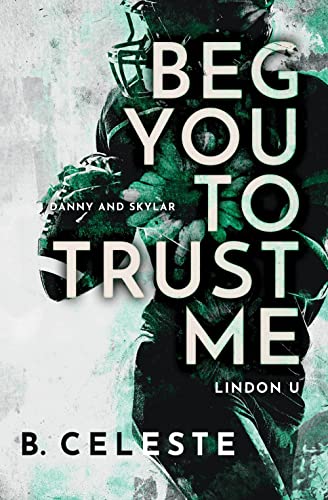 Beg You to Trust Me (Lindon U, 1) von Bloom Books