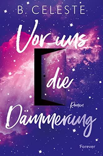 Vor uns die Dämmerung: Roman | Books that made me cry: Dieses Buch leuchtet im Dunkeln von Forever