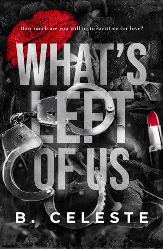 What's Left of Us von B. Celeste Books LLC