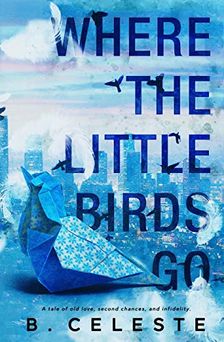Where the Little Birds Go (The Little Bird Duet, Band 1)